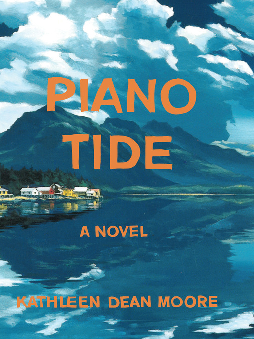 Title details for Piano Tide by Kathleen Dean Moore - Available